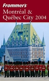 Frommer's Montreal & Quebec City 2004